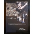 Play Your Business Like A Pro by Anton Swanepoel with Gary Player