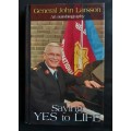 Saying Yes to Life - General John Larssson An Autobiography (Hardcover)