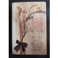 Because It Is Bitter And Because It Is My Heart by Joyce Carol Oates (Hardcover)