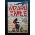 The Wizard of The Nile - The Hunt For Africa`s Most Wanted Man by Matthew Green