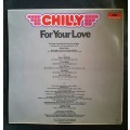 Chilly - For Your Love LP Vinyl Record