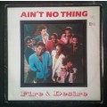 Fire and Desire - Ain`t No Thing 12` Single Vinyl Record - UK Pressing