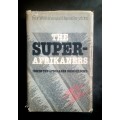 The Super-Afrikaners by Ivor Wilkins and Hans Strydom (Hardcover)
