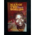 Man of Two Worlds - An Autobiography by Wilfred Cibane
