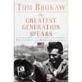 Tom Brokaw: THE GREATEST GENERATION SPEAKS: Letters and Reflections