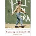 Running to Stand Still: The Compassionate Heart of a Violent Man:by Bearnárd O`Riain