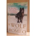 A Wolf Called Romeo - The Wolf who Stole the Heart of an Alaskan Community :Nick Jans (Paperback)