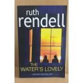The Water`s Lovely by Ruth Rendell