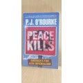 Peace Kills: America`s Fun New Imperialism by P.J. O`Rourke (Paperback)