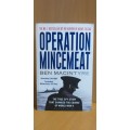 Operation Mincemeat - The True Spy Story that Changed the course of World Ward II: Ben Macintyre
