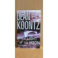 By the Light of the Moon by Dean Koontz (Hardcover)