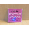 Mum - `Its Wine o`clock Fridge Magnet (8cm x 8cm)