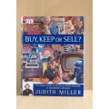 Buy, Keep Or Sell?  guide to identifying TRASH, TREASURE....The Insider`s Judith Miller (Hardcover)