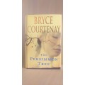 The Persimmon Tree : Bryce Courtenay (Hardcover)