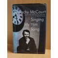 Singing My Him Song by Malachy McCourt (Hardcover)