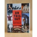 On this Day - The History of the world in 365 days (Hardcover)