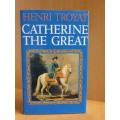 Catherine the Great by Henri Troyat (Hardcover)