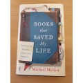 Books that Saved My Life: Reading for Wisdom, Solace and Pleasure by Michael McGirr