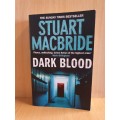 Dark Blood: Stuart Macbride (Paperback)
