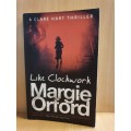 Like Clockwork: Margie Orford (Paperback)