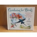 Gardening for birds : Planting and projects to entice birds to your garden: Tracey Hawthorne