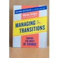 Managing Transitions: Making the Most of Change by William Bridges (Paperback)