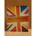 Vision - 50 Years of British Creativity - A Celebration of Art, Architecture and Design
