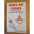 Issues not Tissues- A fresh approach to personal development: Anne Marie McMahon
