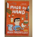 Made by Hand - My Adventures in the world of Do-it-yourself: Mark Frauenfelder (Paperback)