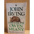 A Prayer for Owen Meany: John Irving (Paperback)