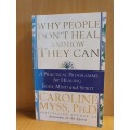 Why People Don`t Heal and How They Can: Caroline Myss, PH.D (Paperback)