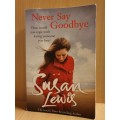 Never Say Goodbye: Susan Lewis (Paperback)