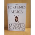 Fortunes of Africa - A 5,000 Year History of Wealth, Greed and Endeavour (Paperback) Martin Meredith