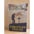 Birdsong: Sebastian Faulks (Paperback)
