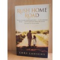 Rush Home Road: Lori Lansens (Paperback)