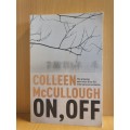 On, Off : Colleen McCullough (Paperback)