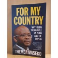 For My Country - Why I Blew the Whistle on Zuma and the Guptas: Themba Maseko (Paperback)