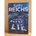 Bones Never Lie: Kathy Reichs (Paperback)