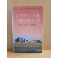 Under the Tuscan Sun - At Home in Italy: Frances Mayes (Paperback)