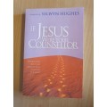 If Jesus Were Your Counsellor: Selwyn Hughes (Paperback)