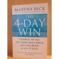 The 4-Day Win - Change the Way You Think About Food and Your Body: Martha Beck