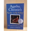 Agatha Christie`s Murder in the Making - Stories and Secrets from her Archive : John Curran