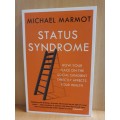 Status Syndrome How Your Social Standing Directly Affects Your Health:Michael Marmot