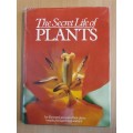 The Secret Life of Plants - An Illustrated account of how plants breath, feed, grow and multiply