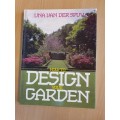 How to Design Your Garden : Una van de Spuy (Hardcover)