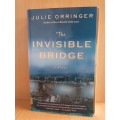The Invisible Bridge: Julie Orringer (Paperback)