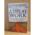 A Life at Work - The Joy of Discovering What You Were Born to Do: Thomas Moore (Paperback)