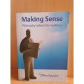Making Sense - Philosophy behind the Headlines: Julian Baggini (Paperback)