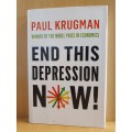 End this Depression Now: Paul Krugman (Hardcover)