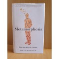 Metamorphosis - How and Why We Change: Polly Morland (Hardcover)